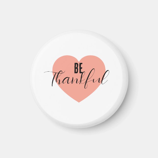Be Thankful  Magnet (Front)