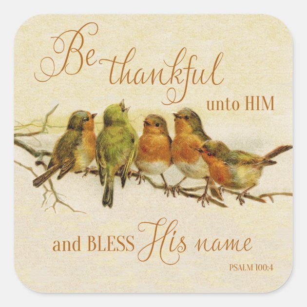 Be Thankful Unto Him & Bless His Name Square Sticker