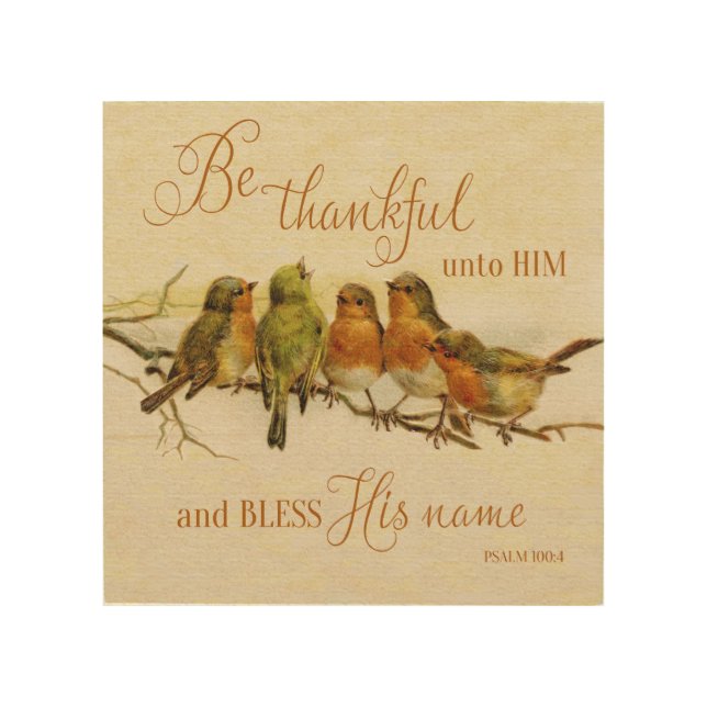 Be Thankful Unto Him & Bless His Name Wood Wall Art (Front)