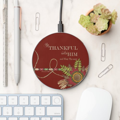 Be Thankful Unto Him Scrapbook Effect  Wireless Charger