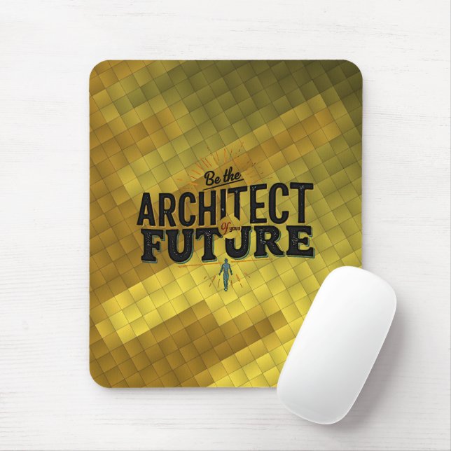 Be the Architect of Your Future Mouse Pad (With Mouse)