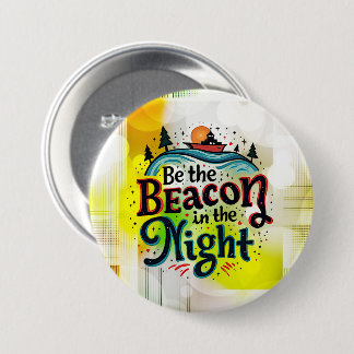 Be the Beacon in the Night Button