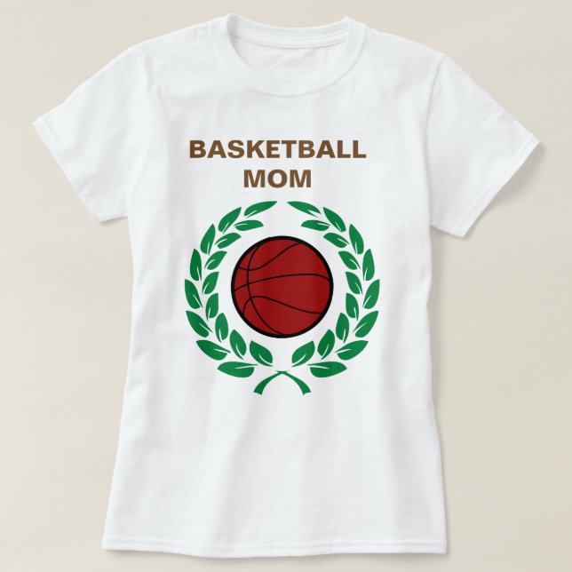 Be The Best Basketball Mom T-Shirt (Design Front)
