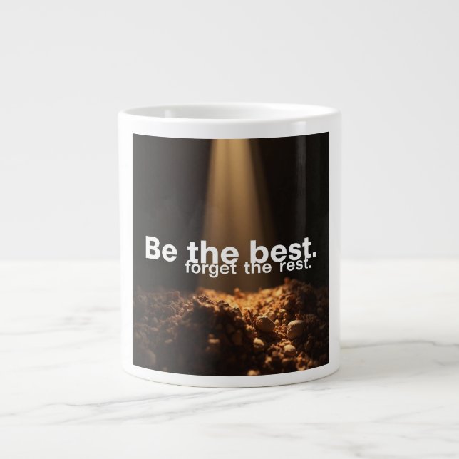Be the Best, Forget the Rest Giant Coffee Mug (Front)