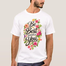 Be the Best Version of You Floral Inspirational