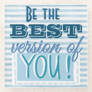 Be the Best Version of You Motivational Glass Coaster