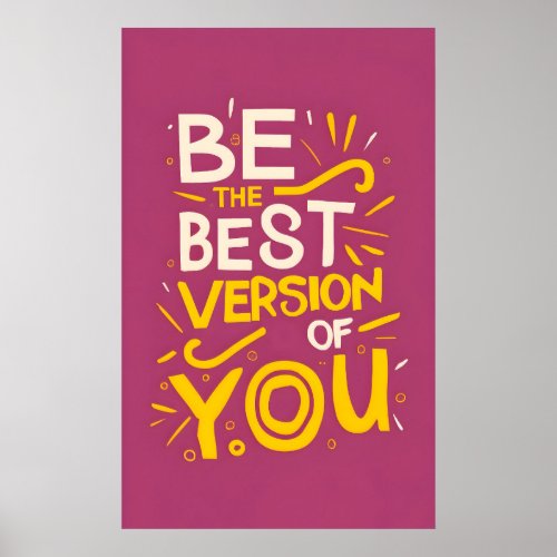 Be The Best Version Of You Motivational Poster