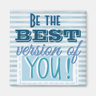 Be the Best Version of You Motivational Quote Magnet