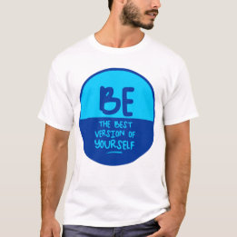 BE THE BEST VERSION OF YOURSELF, blue circle T-Shirt