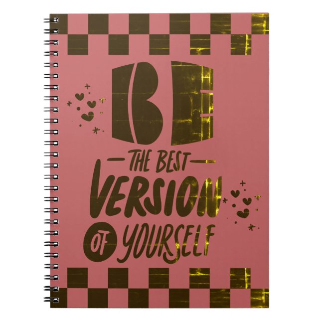 Be The Best Version of Yourself Notebook (Front)