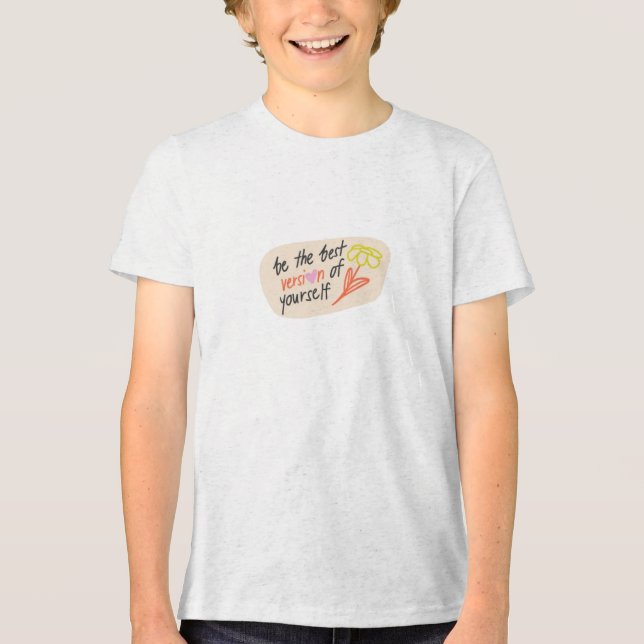 Be the Best Version of Yourself T-Shirt Tri-Blend Shirt (Front)