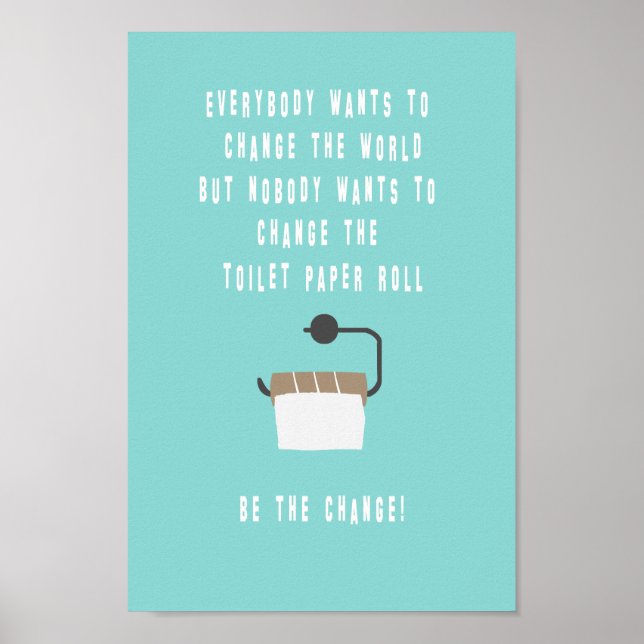 Be the change! Badezimmer Poster (Front)