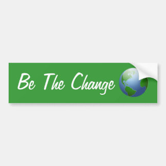 Be The Change Bumper Sticker