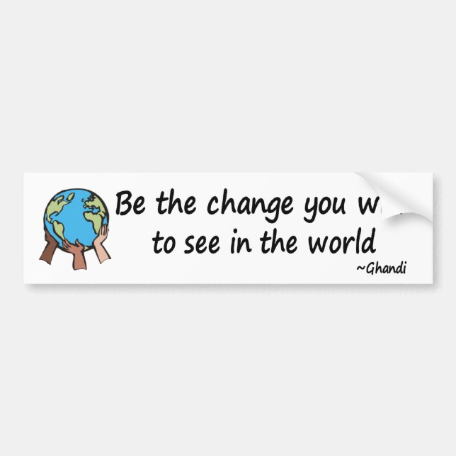 Be the Change bumper sticker (Front)
