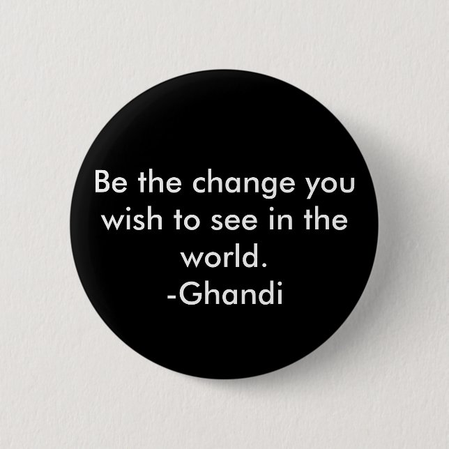 Be the change button (Front)