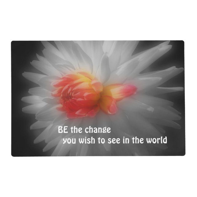 Be The Change Dahlia Flower Inspirational Quote  Placemat (Front)