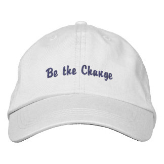 Be the Change Embroidered Baseball Cap