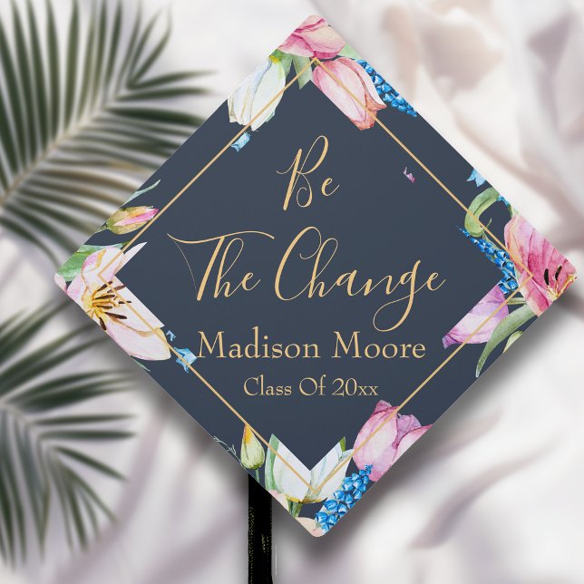 "Be The Change" Floral Graduation Cap Topper (Creator Uploaded)
