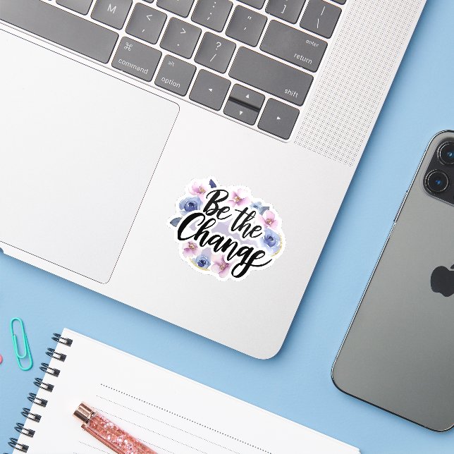 Be the Change - Floral Motivational Sticker (Laptop w/ iPhone)