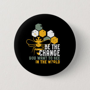 Be The Change Funny Bee Puns for Beekeeper Button