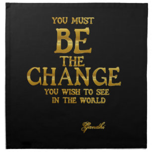 Be The Change - Gandhi Inspirational Action Quote Cloth Napkin