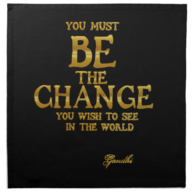 Be The Change - Gandhi Inspirational Action Quote Cloth Napkin (Front)