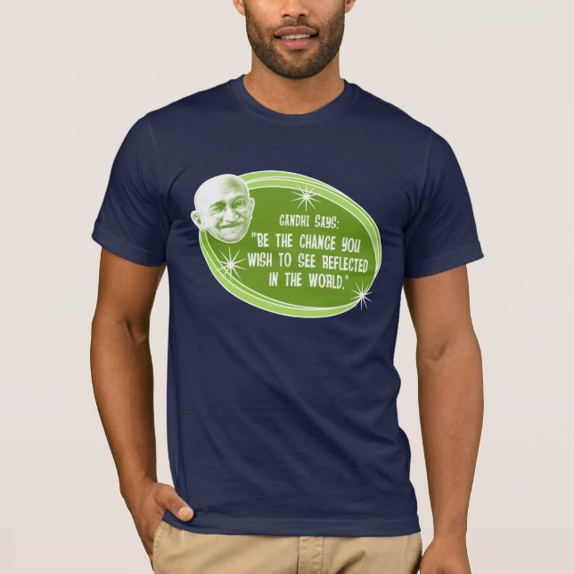 Be The Change Ghandi Quotation T-shirt (Front)