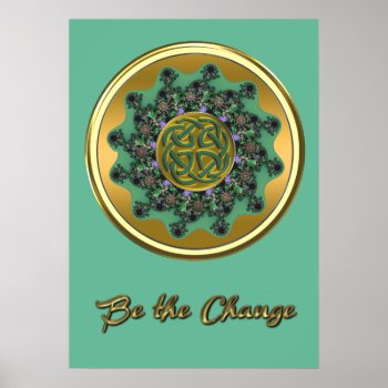 Be The Change Green Gold Celtic Mandala Poster by BecometheChange at Zazzle