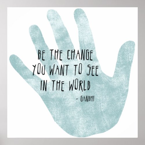Be the Change Hand Poster