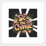 "Be the Change: Inspirational Mug" Square Sticker