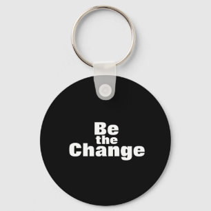 Be the Change Keychain