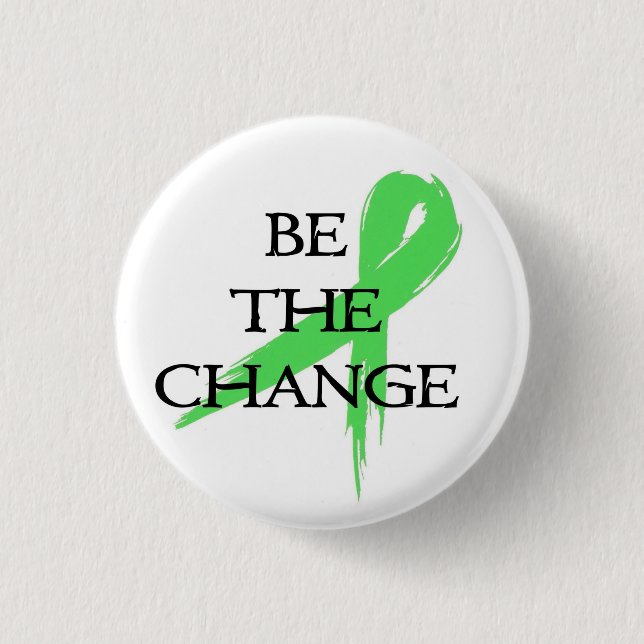 Be the Change - Mental Health Awareness Month Button (Front)
