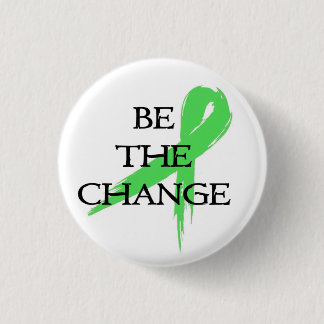 Be the Change - Mental Health Awareness Month Button