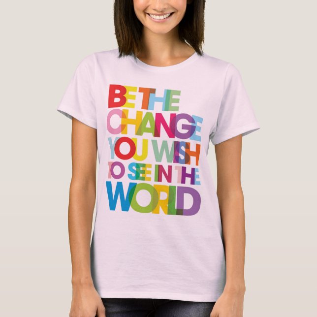 Be the Change! Organic Cotton T-Shirt (Front)