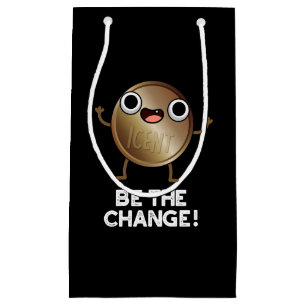 Be The Change Positive Coin Pun Dark BG Small Gift Bag