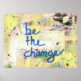 Be The Change Poster