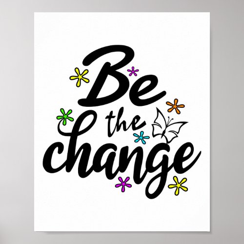 Be the Change SayingStatement Poster