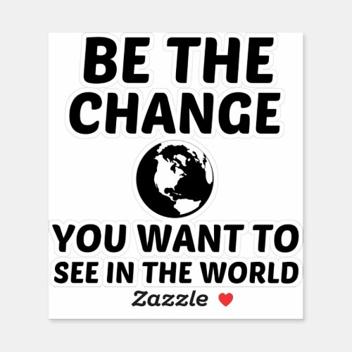 BE THE CHANGE STICKER