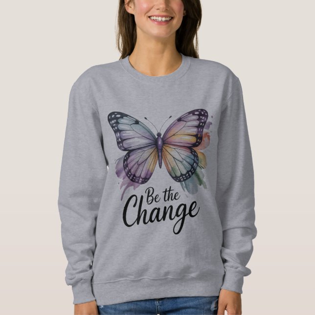 Be The Change Sweatshirt (Front)