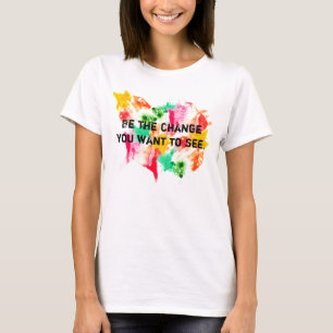 Be the Change T-Shirt