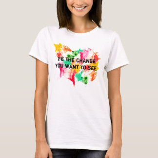 Be the Change T-Shirt