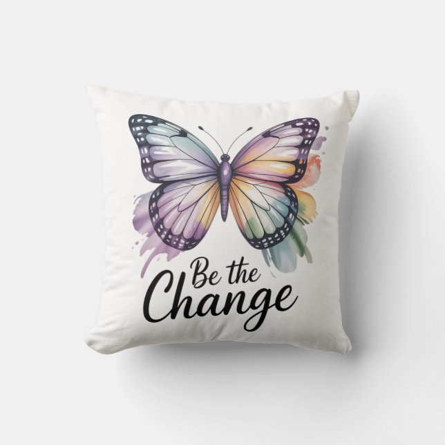 Be the Change  Throw Pillow (Front)