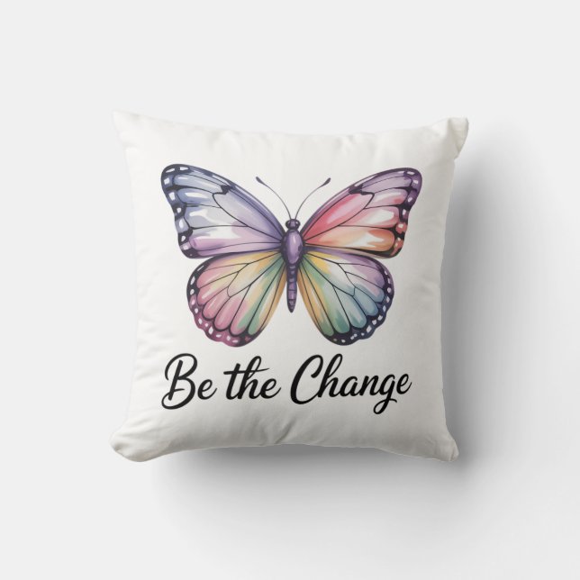 Be the Change  Throw Pillow (Front)