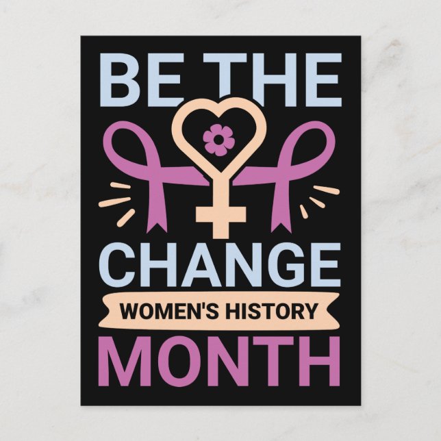 Be The Change Women's History Month Postcard (Front)