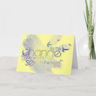 Be the Change you want to See in the World Card