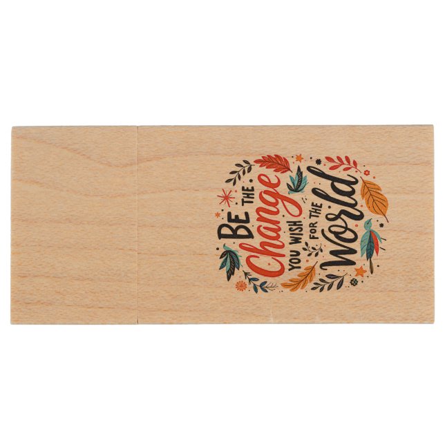 Be the Change You Wish for the World Wood Flash Drive (Back)