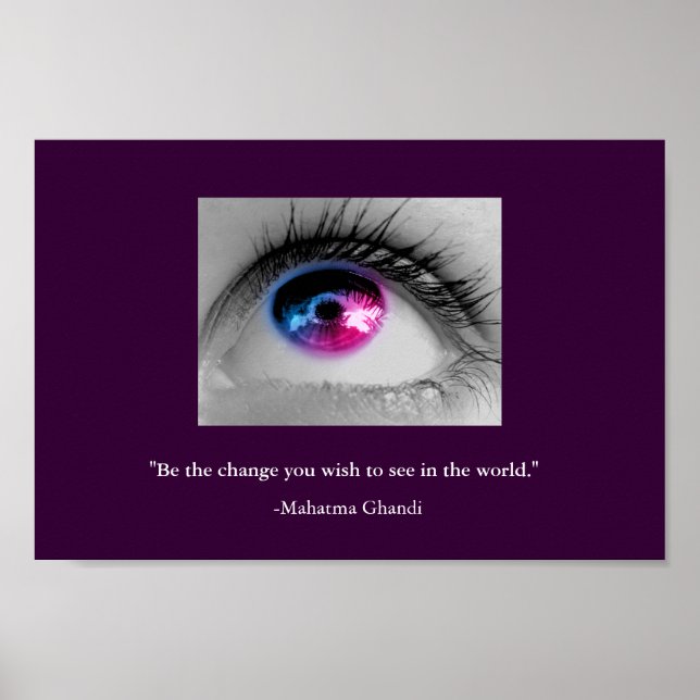 Be the change you wish to see in the world. poster (Front)