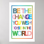 Be the change you wish to see in the world. poster | Zazzle