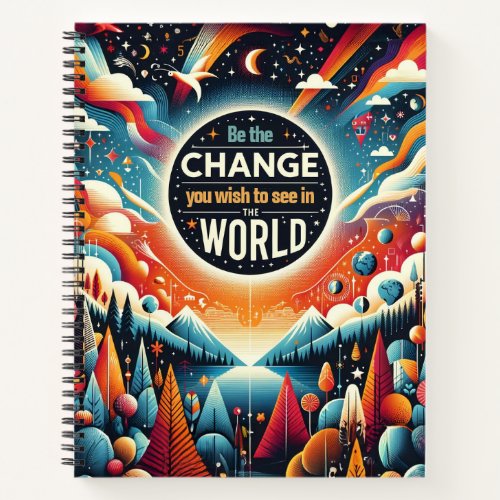 Be the Change You Wish to See Notebook