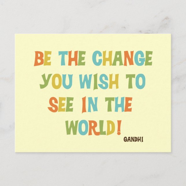 Be The Change You Wish To See Postcard (Front)